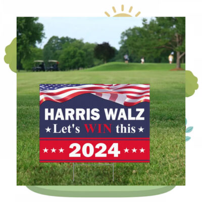 Harris Walz Let's Win This 2024 Yard Sign