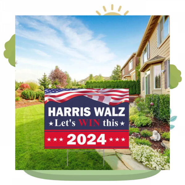 Harris Walz Let's Win This 2024 Yard Sign