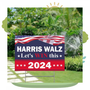 Harris Walz Let's Win This 2024 Yard Sign