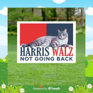 Harris Walz Not Going Back 2024 Yard Sign