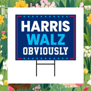 Harris Walz Obviously For President 2024 Yard Sign