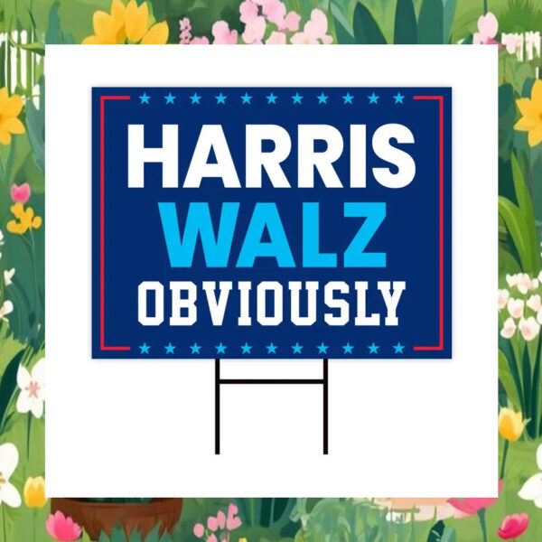 Harris Walz Obviously For President 2024 Yard Sign