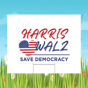 Harris Walz Save Democracy Yard Sign