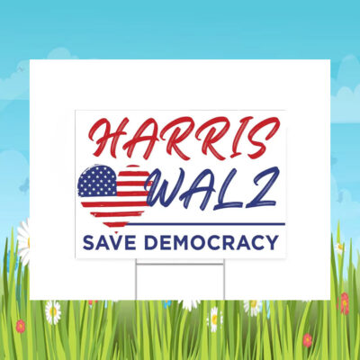 Harris Walz Save Democracy Yard Sign