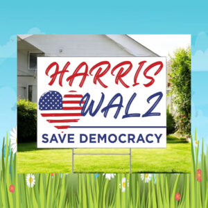 Harris Walz Save Democracy Yard Sign