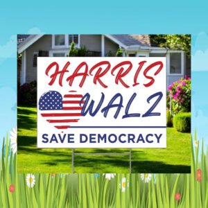Harris Walz Save Democracy Yard Sign