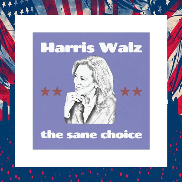 Harris Walz The Sane Choice Car Magnets