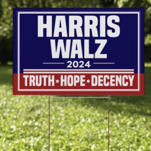 Harris Walz Truth Hope Decency Yard Sign