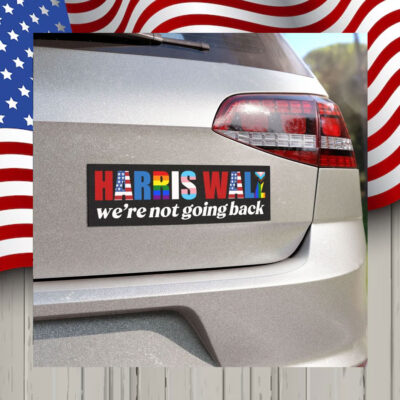 Harris Walz We're Not Going Back Car Magnet