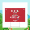 Hate Never Made Anything Great Harris Walz 24 Yard Signs