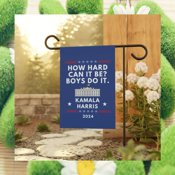 How Hard Can It Be Boys Do It Kamala Harris 2024 Flag