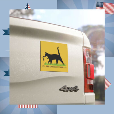 I'll Tread Wherever I Want For Kamala Car Magnet