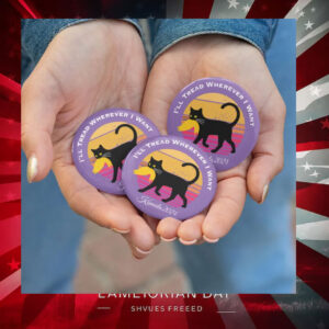 I'll Tread Wherever I want Kamala 2024 Button