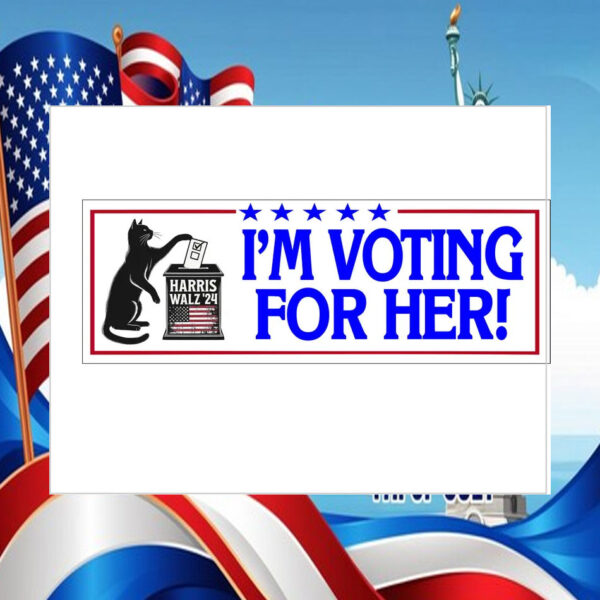 I'm Voting For Her! Harris Walz 24 Bumper Sticker