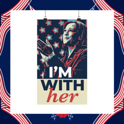 I'm With Her Kamala Harris Poster