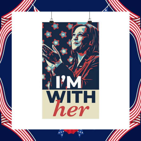 I'm With Her Kamala Harris Poster