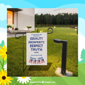 In This House We Believe In Equality Prosperity Respect Truth Vote Stop Project 2025 Harris Walz Flag