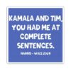 Kamala And Tim You Had Me At Complete Sentences Harris Walz 2024 Stickers