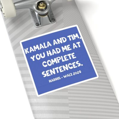 Kamala And Tim You Had Me At Complete Sentences Harris Walz 2024 Stickers