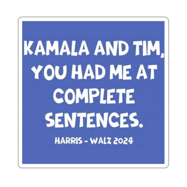 Kamala And Tim You Had Me At Complete Sentences Harris Walz 2024 Stickers