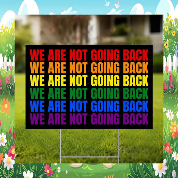 Kamala Harris We Are Not Going Back Yard Sign