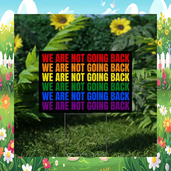 Kamala Harris We Are Not Going Back Yard Sign