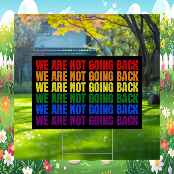Kamala Harris We Are Not Going Back Yard Sign