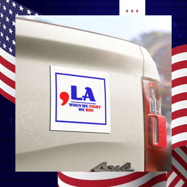 'La Kamala When We Fight We Win Car Magnet