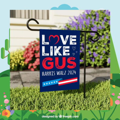 Love Like Gus Harris Walz 2024 Garden Flag