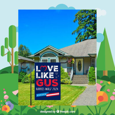 Love Like Gus Harris Walz 2024 Garden Flag