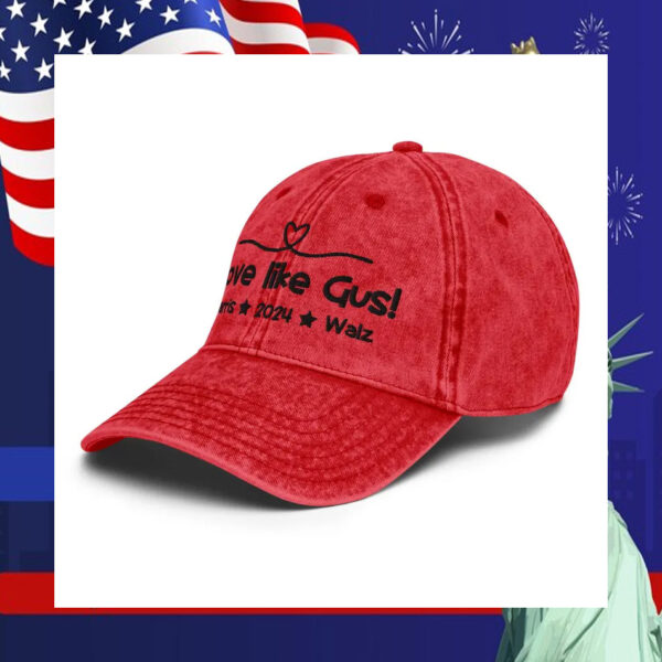 Love Like Gus! Harris Walz 2024 Hat