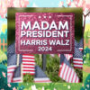 Madam President Harris Walz 2024 Yard Sign