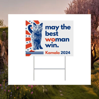 May The Best Woman Win Kamala 2024 Yard Sign