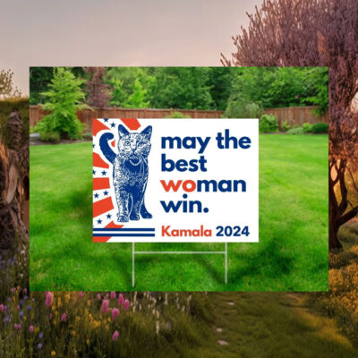 May The Best Woman Win Kamala 2024 Yard Sign