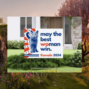 May The Best Woman Win Kamala 2024 Yard Sign