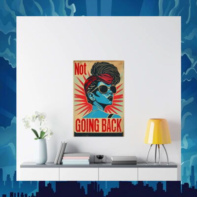Not Going Back Liberal Statement Kamala Poster