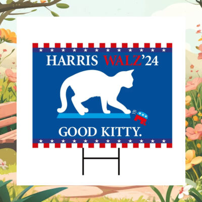 Official Harris Walz 2024 Good Kitty Yard Sign