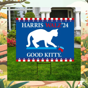 Official Harris Walz 2024 Good Kitty Yard Sign