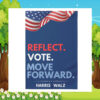 Reflect Vote Move Forward Harris Walz Flag