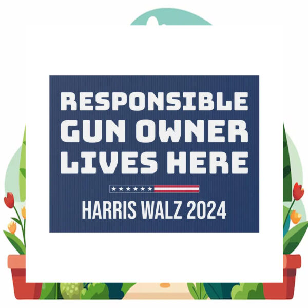 Responsible Gun Owners Lives Here Harris Walz Yard Sign