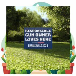 Responsible Gun Owners Lives Here Harris Walz Yard Sign