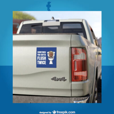 Sometimes You Gotta Flush Twice Car Magnets, Anti Trump Sticker