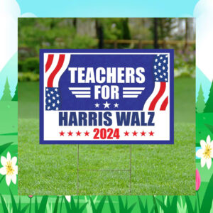 Teachers for Harris Walz 2024 Election President Yard Sign