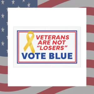 Veterans Are Not Losers Vote Blue Kamala Car Magnet
