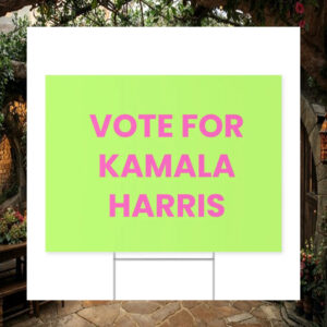 Vote For Kamala Harris Yard Signs