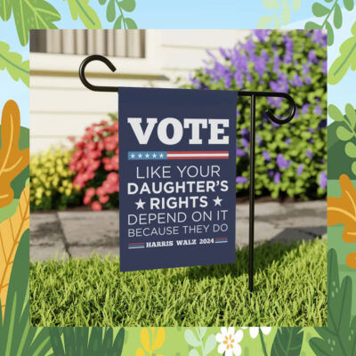 Vote Like Your Daughter's Rights Depend On It Because They Do Harris Walz 2024 Flag