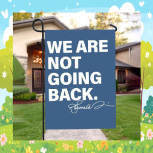 We Are Not Going Back Kamala Harris Flag