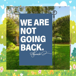 We Are Not Going Back Kamala Harris Flag
