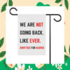 We Are Not Going Back. Like Ever. Swifties For Harris Flag
