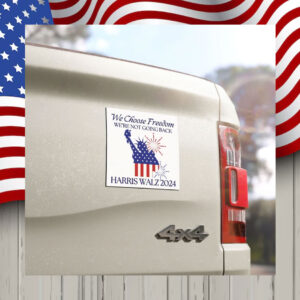 We Choose Freedom We're Not Going Back Harris Walz 2024 Car Magnet